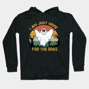 I am Just Here For The Boos Halloween Hoodie